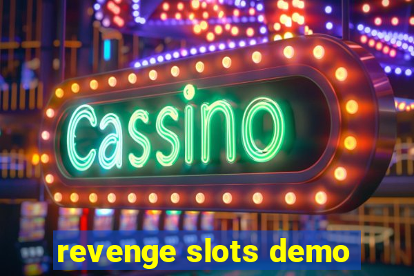 revenge slots demo